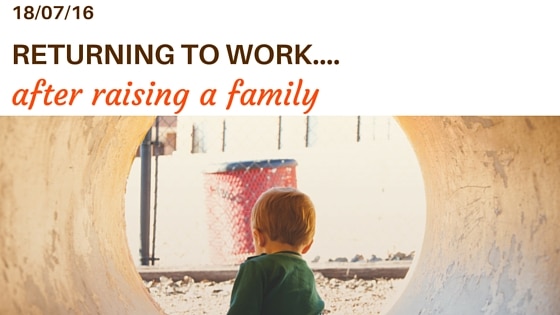 returning to work after raising a family your time to grow blog career coaching