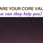 what are your core values and how can they help you? blog post your time to grow coaching