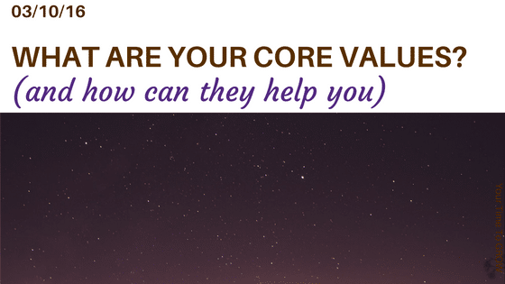 what are your core values and how can they help you? blog post your time to grow coaching