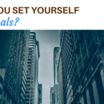 Have you set yourself toxic goals? your time to grow blog post values goals mindfulness wellbeing stress