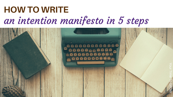 how to write an intention manifesto in 5 steps your time to grow blog post balance coaching st neots